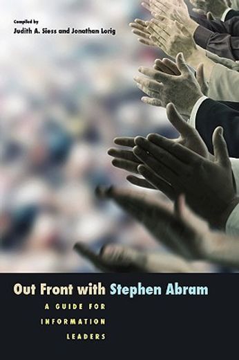 out front with stephen abram,a guide for information leaders