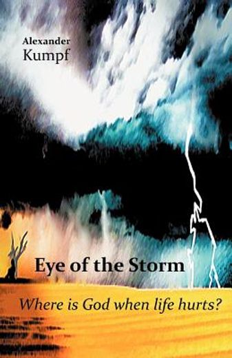 eye of the storm: where is god when life hurts?