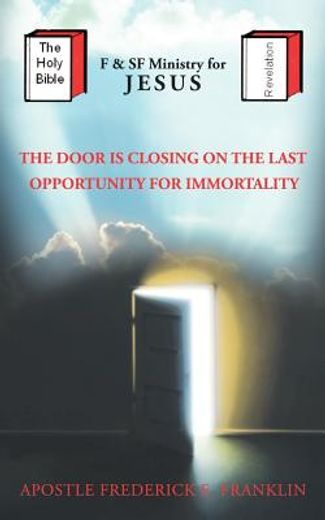 the door is closing on the last oppurtunity for immortality