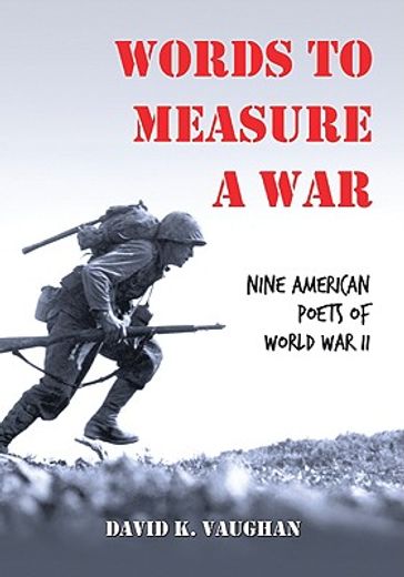 words to measure a war,nine american poets of world war ii