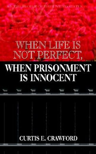 when life is not perfect, when prisonmen