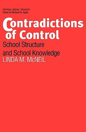 contradictions of control,school structure and school knowledge