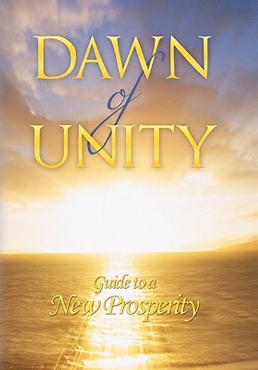 dawn of unity,guide to a new prosperity