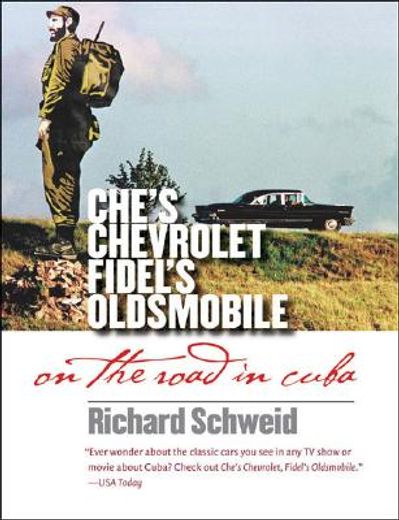 che´s chevrolet, fidel´s oldsmobile,on the road in cuba