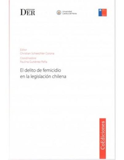 El delito de femicidio en la legislación chilena (in Spanish)