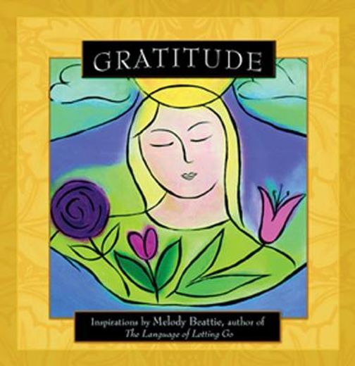 gratitude,inspirations by melody beattie, author of the language of letting go