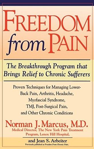freedom from pain,the breakthrough method of pain relief based on the new york pain treatment program at lenox hill ho (en Inglés)