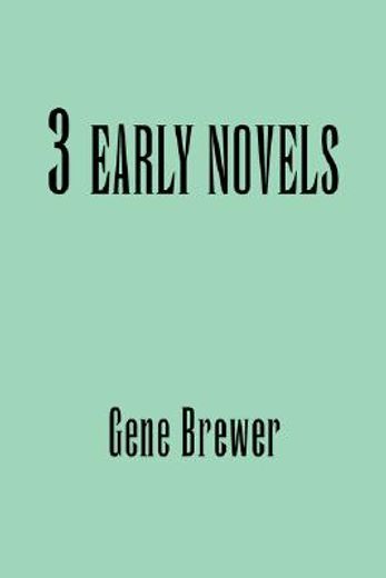 3 early novels