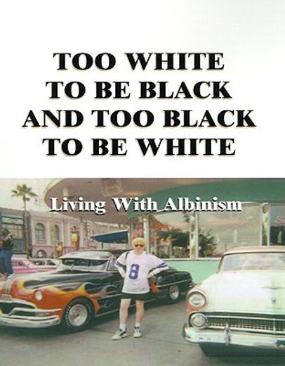 too white to be black and too black to be white (en Inglés)