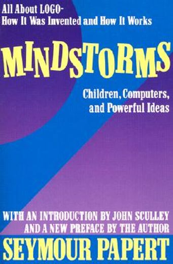 mindstorms,children, computers, and powerful ideas