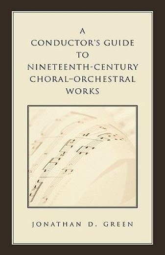 a conductor´s guide to nineteenth-century choral-orchestral works