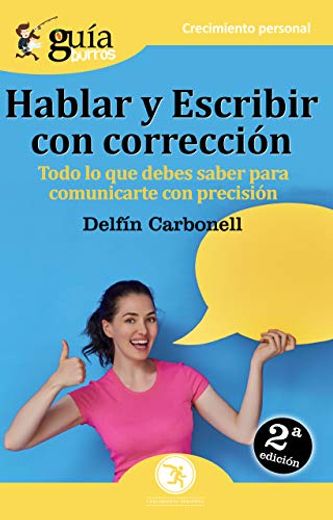 Guíaburros Hablar y Escribir con Corrección: Todo lo que Debes Saber Para Comunicarte con Precisión (in Spanish)