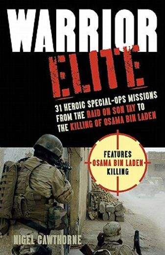 warrior elite,31 heroic special-ops missions from the raid on son tay to the killing of osama bin laden