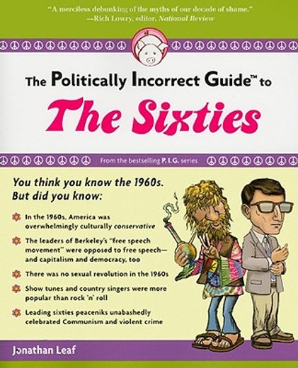 the politically incorrect guide to the sixties