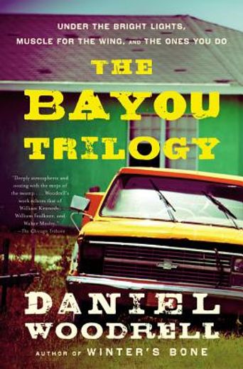 the bayou trilogy,under the bright lights/ muscle for the wing/ the ones you do (en Inglés)