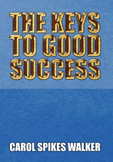 the keys to good success