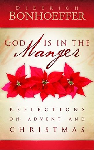 god is in the manger,reflections on advent and christmas (en Inglés)