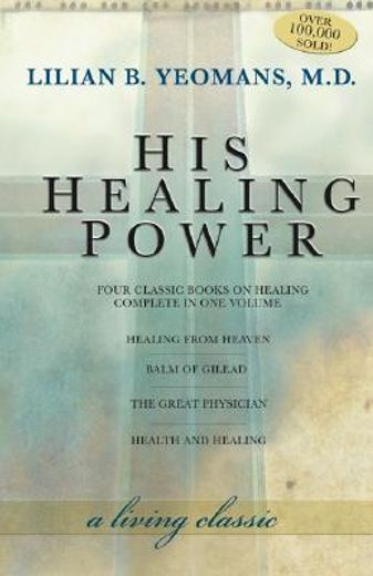 his healing power,four classic books on healing, complete in one volume (en Inglés)