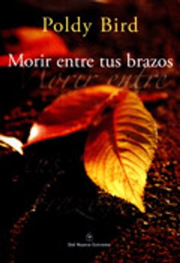 Morir Entre Tus Brazos (in Spanish)
