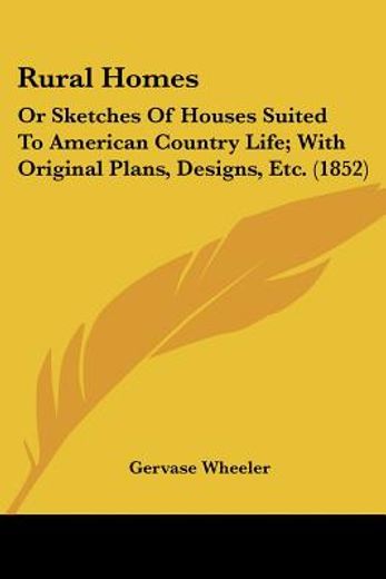 rural homes: or sketches of houses suite