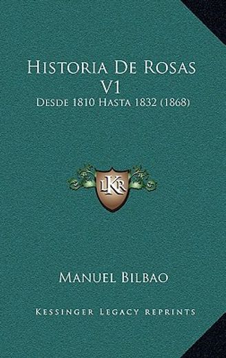 historia de rosas v1: desde 1810 hasta 1832 (1868)