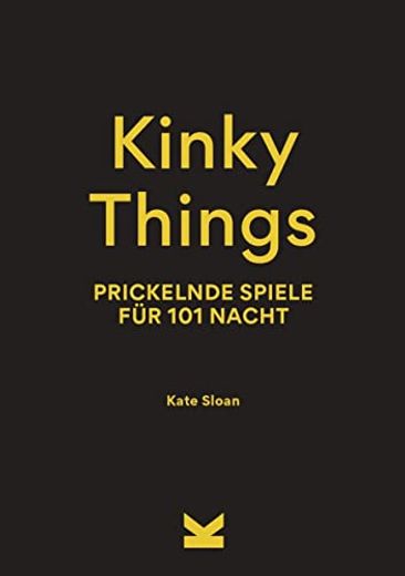 Kinky Things. Prickelnde Spiele für 101 Nacht (en Alemán)
