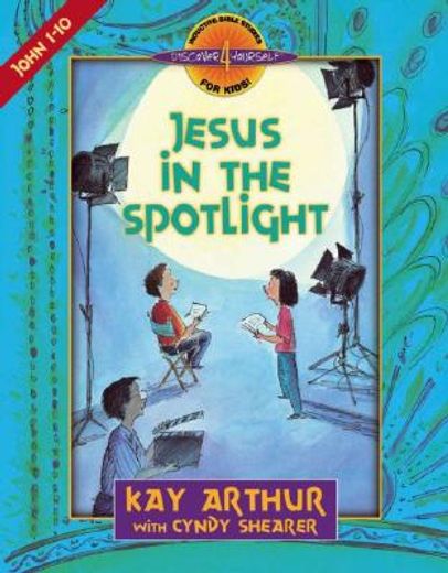 jesus in the spotlight,john 1-10 (in English)
