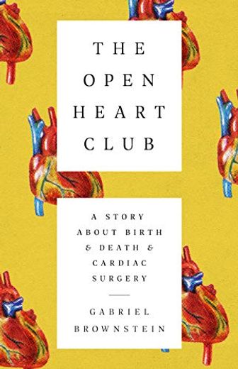 The Open Heart Club: A Story about Birth and Death and Cardiac Surgery (in English)