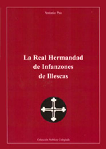 La Real Hermandad de Infanzones de Illescas (Colección Nobleza Colegiada) (in Spanish)