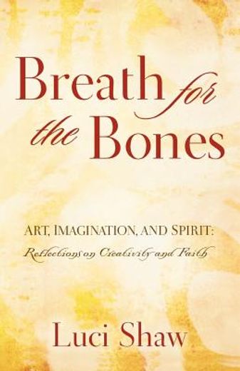 breath for the bones,art, imagination and spirit (in English)