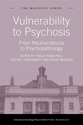 Vulnerability to Psychosis: From Neurosciences to Psychopathology (en Inglés)