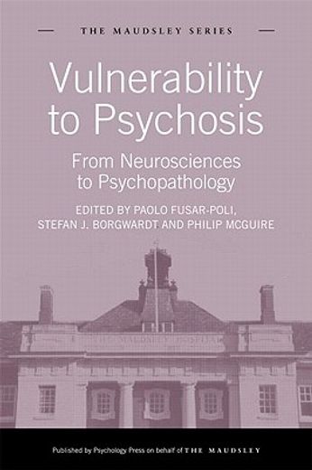 Vulnerability to Psychosis: From Neurosciences to Psychopathology