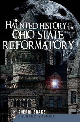 the haunted history of the ohio state reformatory (in English)