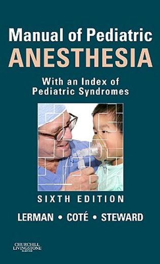 manual of pediatric anesthesia,with an index of pediatric syndromes
