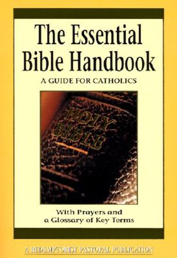 the essential bible handbook,a guide for catholics