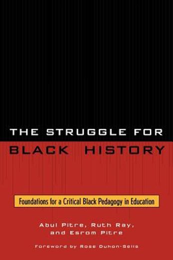 the struggle for black history,foundations for a critical black pedagogy in education