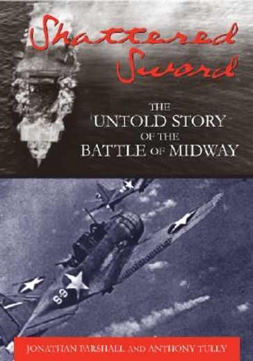 shattered sword,the untold story of the battle of midway (en Inglés)
