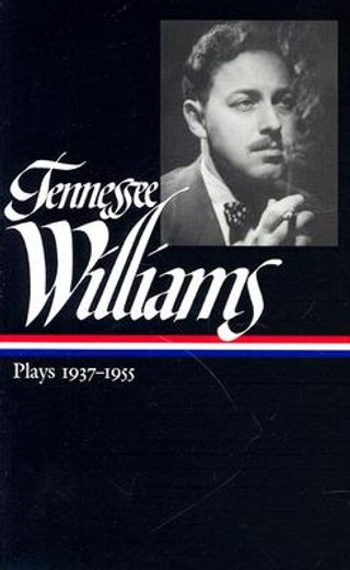 tennessee williams,plays 1937-1955