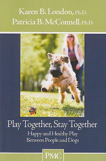 play together, stay together,happy and healthy play between people and dogs