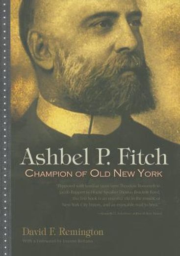 ashbel p. fitch,champion of old new york