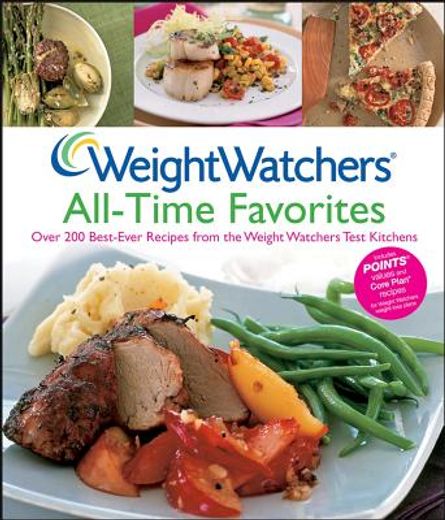 weight watchers all-time favorites,over 200 best-ever recipes from the weight watchers test kitchens (en Inglés)