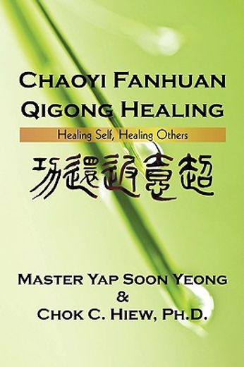 chaoyi fanhuan qigong healing,healing self, healing others (en Inglés)