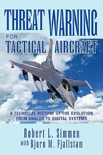 threat warning for tactical aircraft,a technical history of the evolution from analog to digital systems (en Inglés)