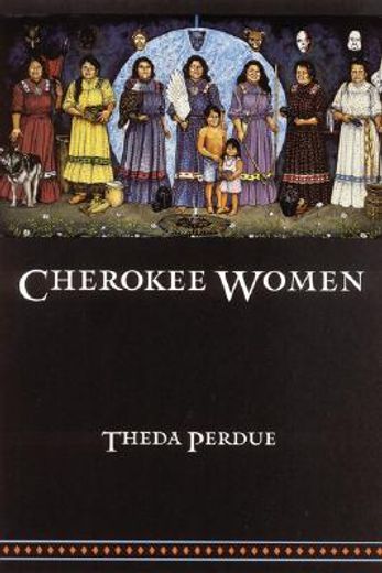 cherokee women,gender and culture change, 1700-1835 (in English)