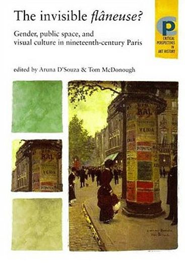 the invisible flaneuse?,gender, public space and visual culture in nineteenth century paris