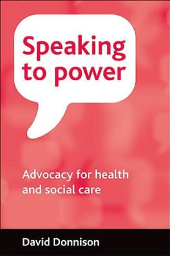 speaking to power,advocacy for health and social care