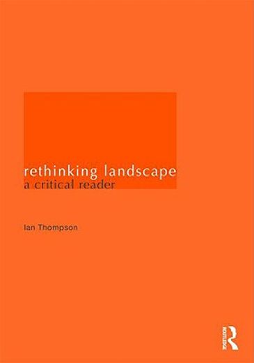 rethinking landscape,a critical reader