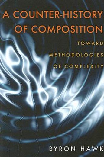 a counter-history of composition,toward methodologies of complexity