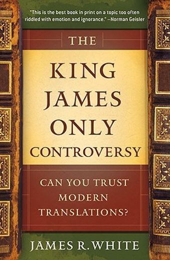 King James Only Controversy: Can you Trust Modern Translations? (in English)
