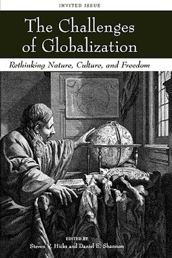 the challenges of globalization,rethinking nature, culture, and freedom